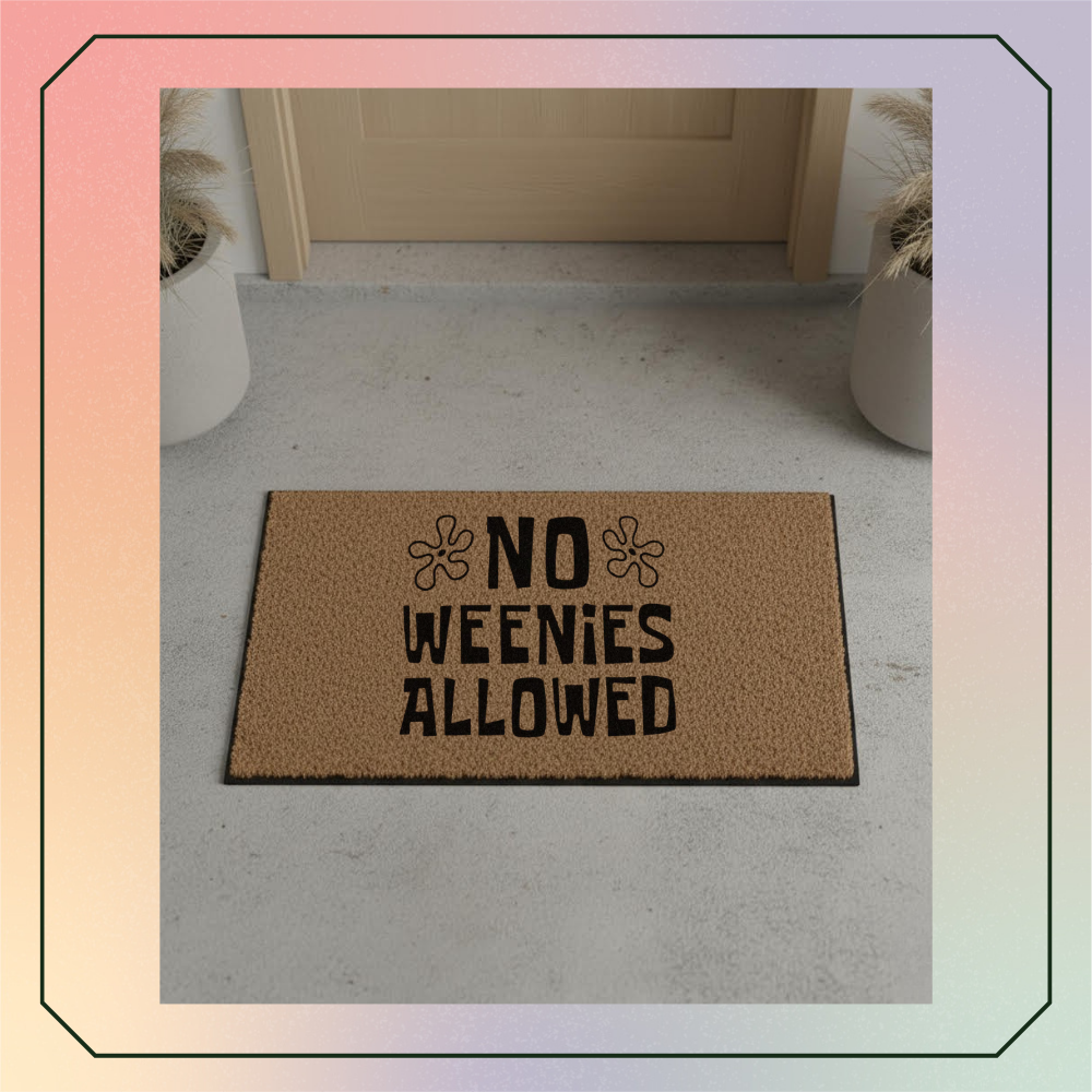 No weenies allowed